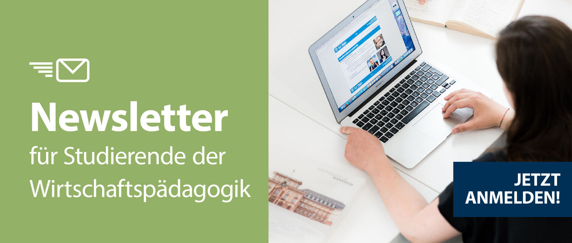 links: Schriftzug: Newsletter. für Studierende der Wirtschaftspädagogik, rechts: Person am Laptop und Schriftzug: Jetzt anmelden!
