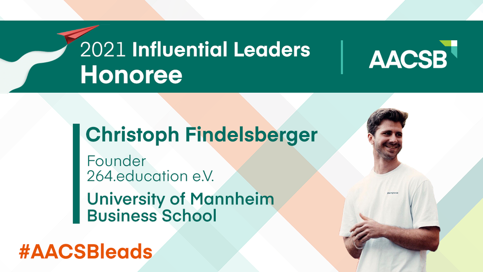 Banner mit Schriftzug: 2021 Influential Leaders Honoree Christoph Findelsberg. Founder 264.education e.V. University of Mannheim Business School. AACSBBleads