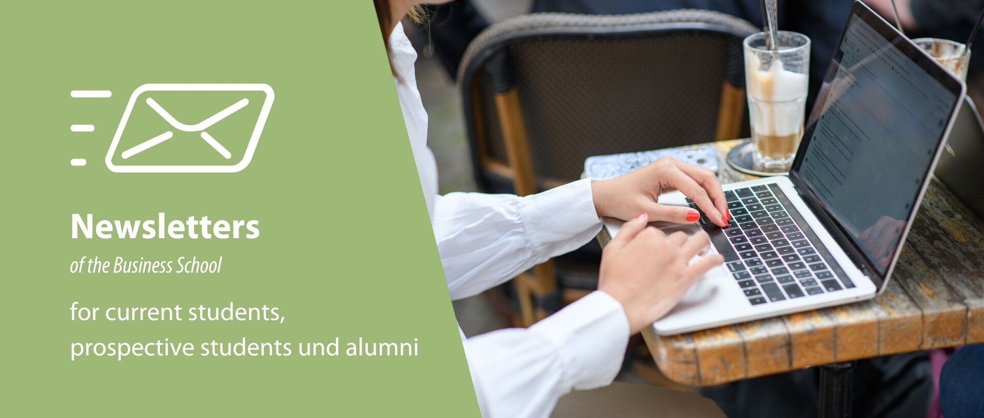 Bild von Händen mit Laptop und Schriftzug: Newsletter of the Business School for current students, prospective students and alumni