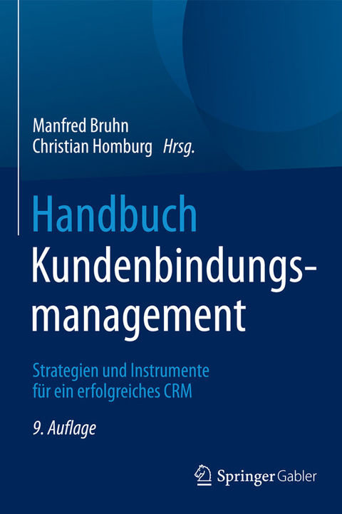 Handbuch Kundenbindungsmanagement: Strategien und Instrumente für ein erfolgreiches CRM